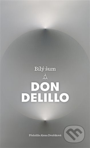 Bílý šum - Don DeLillo