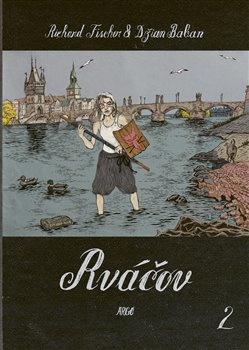 Rváčov 2 - Džian Baban, Richard Fischer