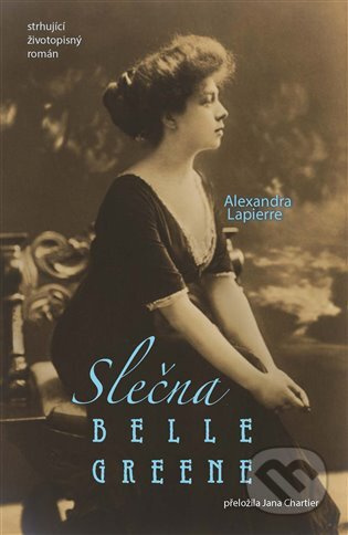 Slečna Belle Greene - Alexandra Lapierre