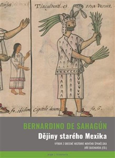 Dějiny starého Mexika - Bernardino de Sahagún