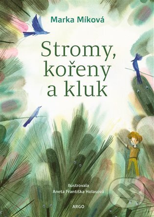 Stromy, kořeny a kluk - Marka Míková