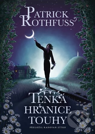 Tenká hranice touhy - Patrick Rothfuss