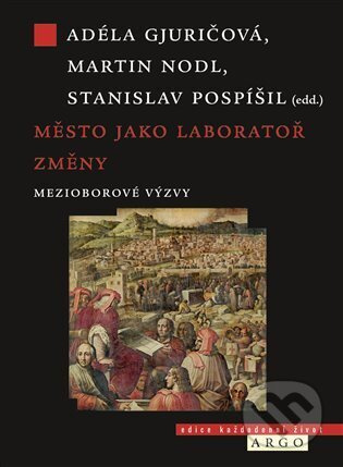 Město jako laboratoř změny - Martin Nodl, Adéla Gjuričová, Stanislav Pospíšil