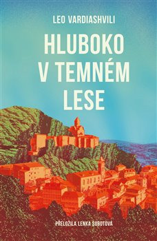 Hluboko v temném lese - Leo Vardiashvili