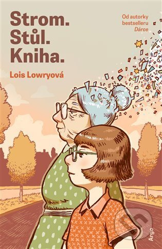 Strom. Stůl. Kniha - Lois Lowryová