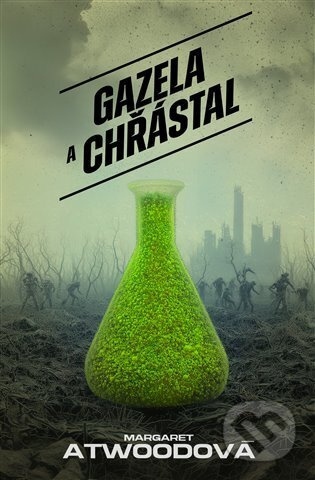 Gazela a Chřástal - Margaret Atwoodová