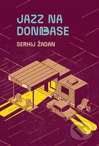 Jazz na Donbase - Serhij Žadan