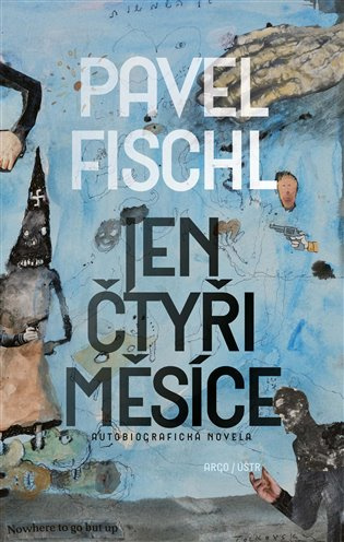 Jen čtyři měsíce - Pavel Fischl - kniha z kategorie Společenská beletrie