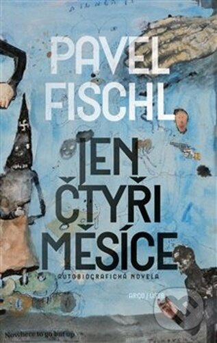 Jen čtyři měsíce - Pavel Fischl - kniha z kategorie Společenská beletrie