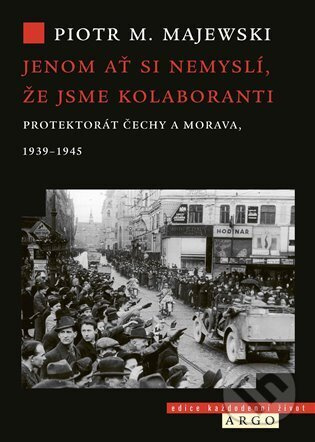 Jenom ať si nemyslí, že jsme kolaboranti