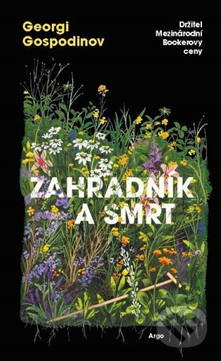 Zahradník a smrt - Georgi Gospodinov