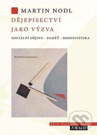 Dějepisectví jako výzva - Martin Nodl