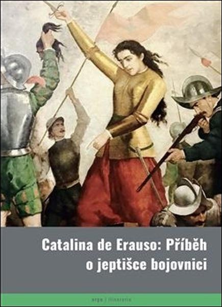 Catalina de Erauso: Příběh o jeptišce bojovnici
