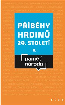 Příběhy hrdinů 20. století II - kol.