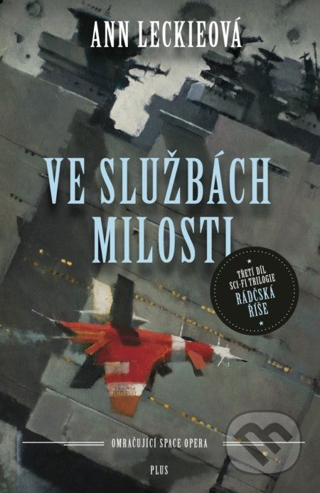 Ve službách Milosti (Omračujíci space opera) - Ann Leckie, John Harris (ilustrácie) - kniha z kategorie Sci-fi