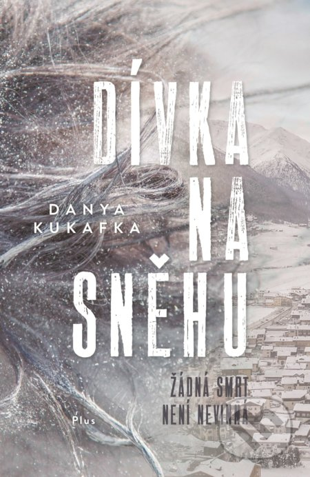 Dívka na sněhu (Žádná smrt není nevinná) - Danya Kukafka - kniha z kategorie Thrillery