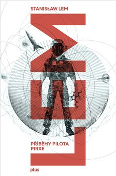 Příběhy pilota Pirxe - Stanislaw Lem