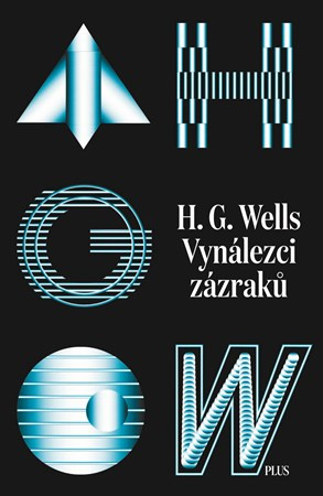 Vynálezci zázraků. Sebrané povídky H. G. Wellse. Svazek I  PLUS