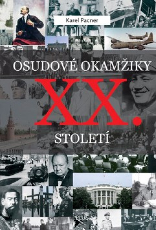 Osudové okamžiky 20. století - Karel Pacner