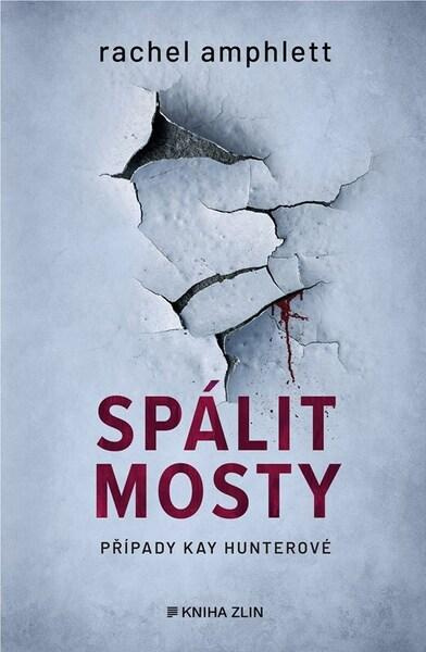 Spálit mosty - Rachel Amphlett - kniha z kategorie Detektivky, thrillery a horory