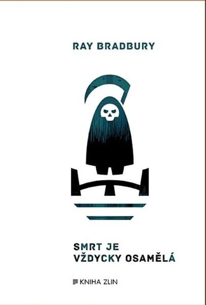 Smrt je vždycky osamělá - Ray Bradbury