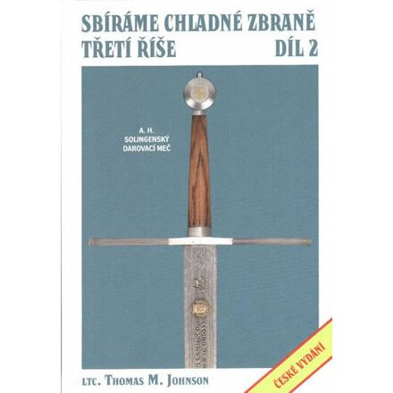 Sbíráme chladné zbraně Třetí říše 2.díl