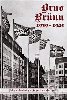 Brno-Brünn 1939-1945 - Jan Břečka - kniha z kategorie Historie