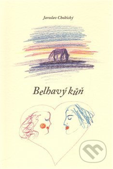 Belhavý kůň - Jaroslav Choltický - kniha z kategorie Beletrie