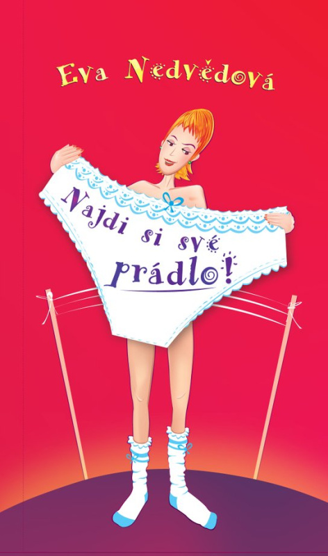 Najdi si své prádlo -  Eva Nedvědová