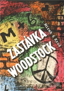 Zastávka Woodstock - Mirek 6 Kroš