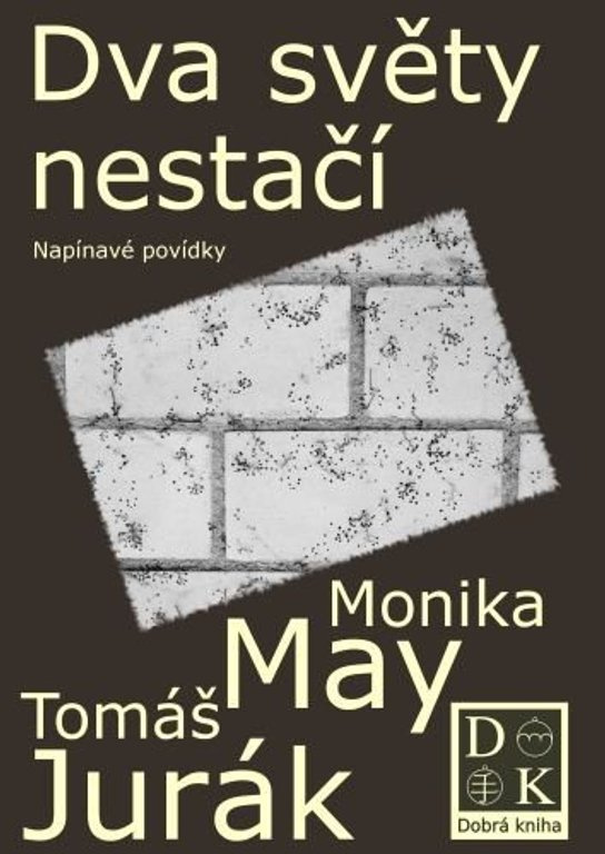 Dva světy nestačí -  Monika May