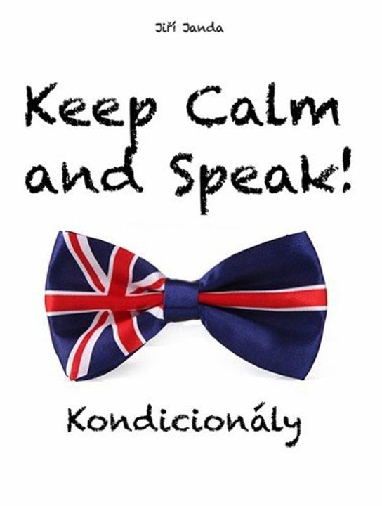 Keep Calm and Speak! Kondicionály -  Ing. Jiří Janda