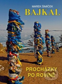 Bajkal (Procházky po rovině) - Marek Šimíček - kniha z kategorie Cestopisy z Asie