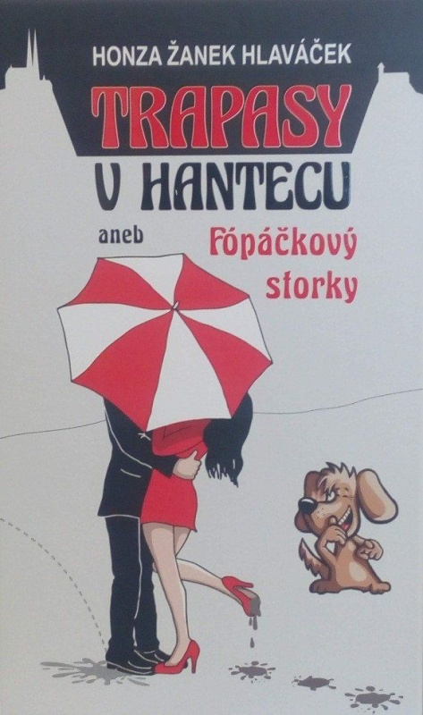 Trapasy u hantecu aneb Fópačkový storky - Honza Hlaváček - kniha z kategorie Beletrie