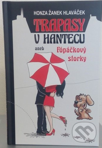 Trapasy u hantecu aneb Fópačkový storky - Honza Hlaváček - kniha z kategorie Beletrie