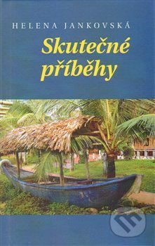 Skutečné příběhy - Helena Jankovská