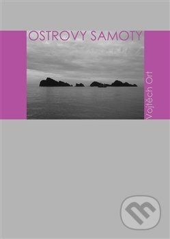 Ostrovy samoty - Vojtěch Ort