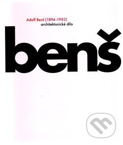 Adolf Benš (1894-1982) (architektonické dílo) - Vladimír Šlapeta - kniha z kategorie Architektura