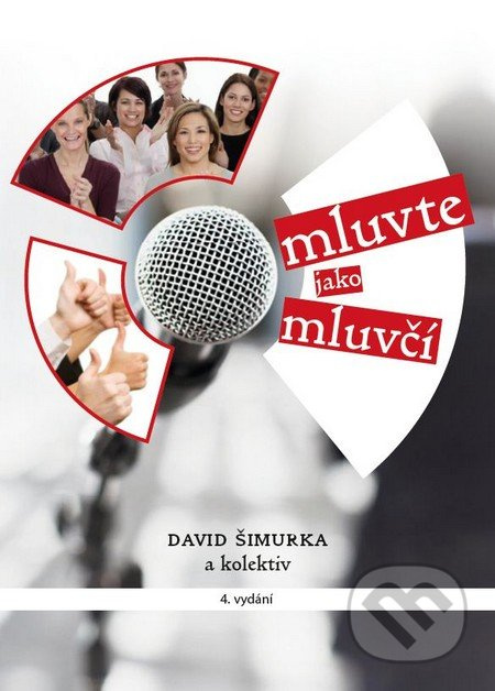 Mluvte jako mluvčí (4. vydání) - David Šimurka, kolektív autorov - kniha z kategorie Odborné a naučné