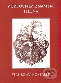 V erbovním znamení jelena - Stanislav Hošťálek