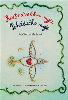 Rozprávočka moja / Pohádečko moje - Joža Toucová Mettlerová