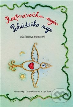 Rozprávočka moja / Pohádečko moje - Joža Toucová Mettlerová