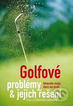 Golfové problémy a jejich řešení (Odstraňte chyby, které vás brzdí) - kniha z kategorie Individuální sporty