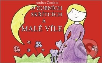 O zubních skřítcích a Malé víle - Andrea Zoulová - kniha z kategorie Beletrie pro děti
