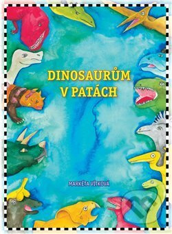 Dinosaurům v patách - Markéta Vítková
