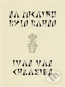 Na počátku bylo bahno - Ivan van Chrasten