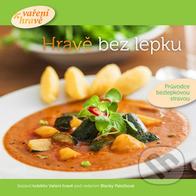 Hravě bez lepku (Průvodce bezlepkovou stravou) - Blanka Palečková - kniha z kategorie Diety a zdravá výživa
