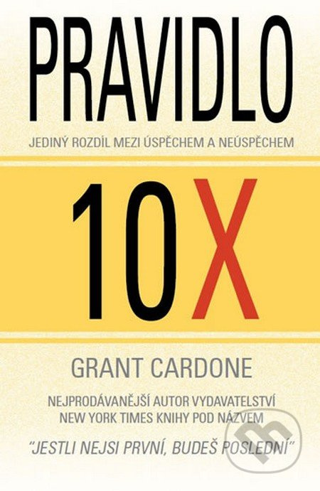 Pravidlo 10X - Grant Cardone