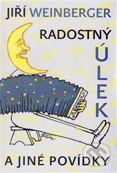 Radostný úlek a jiné povídky - Jiří Weinberger - kniha z kategorie Společenská beletrie