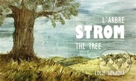 Strom - The Three - L´Arbre - Lucie Sunková